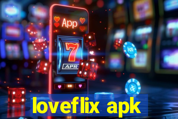 loveflix apk